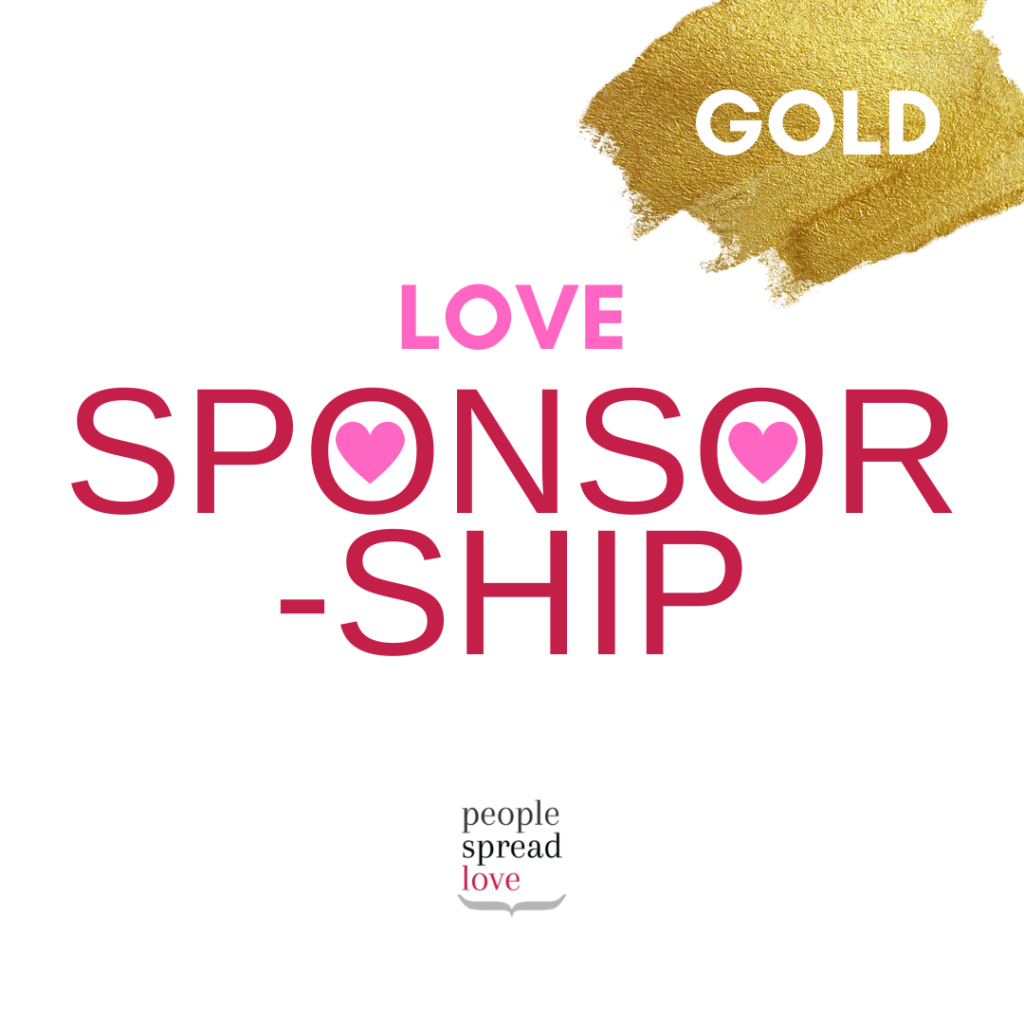 GOLD Love Sponsorship - Sponsor People Spread Love 